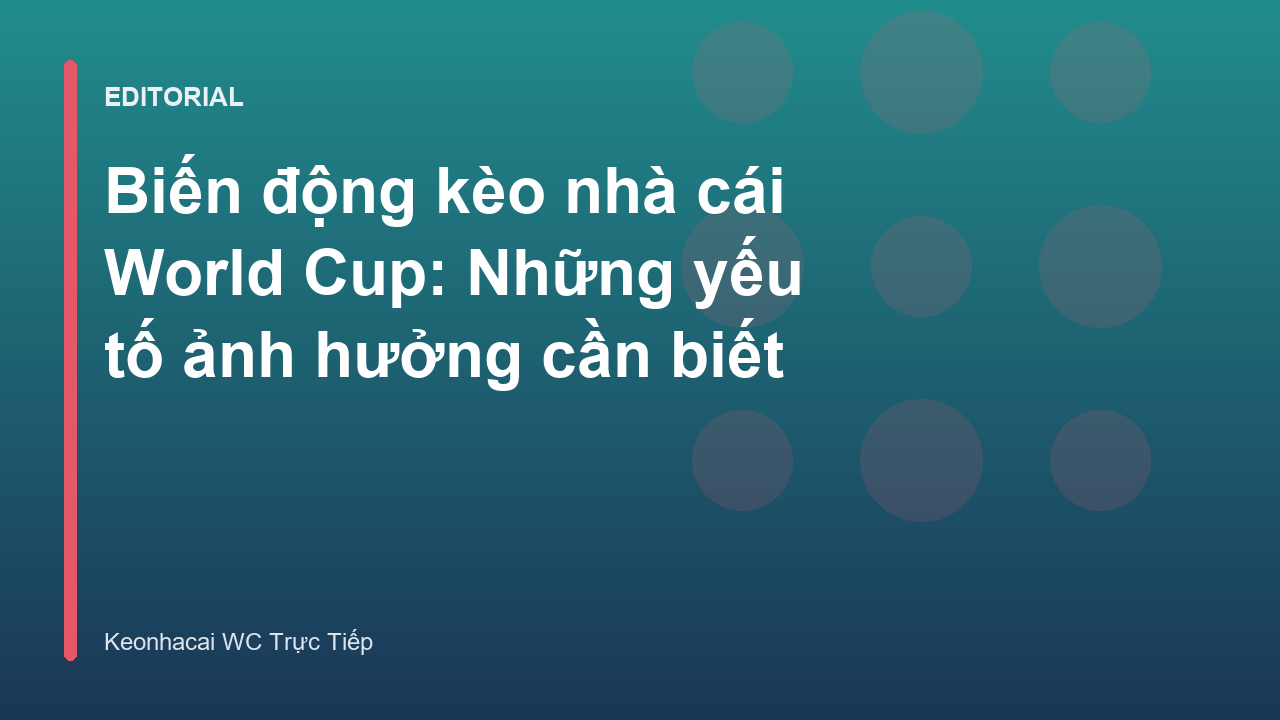 Biến động kèo nhà cái World Cup