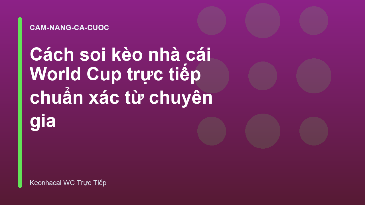 Cách soi kèo nhà cái World Cup trực tiếp chuẩn xác từ chuyên gia