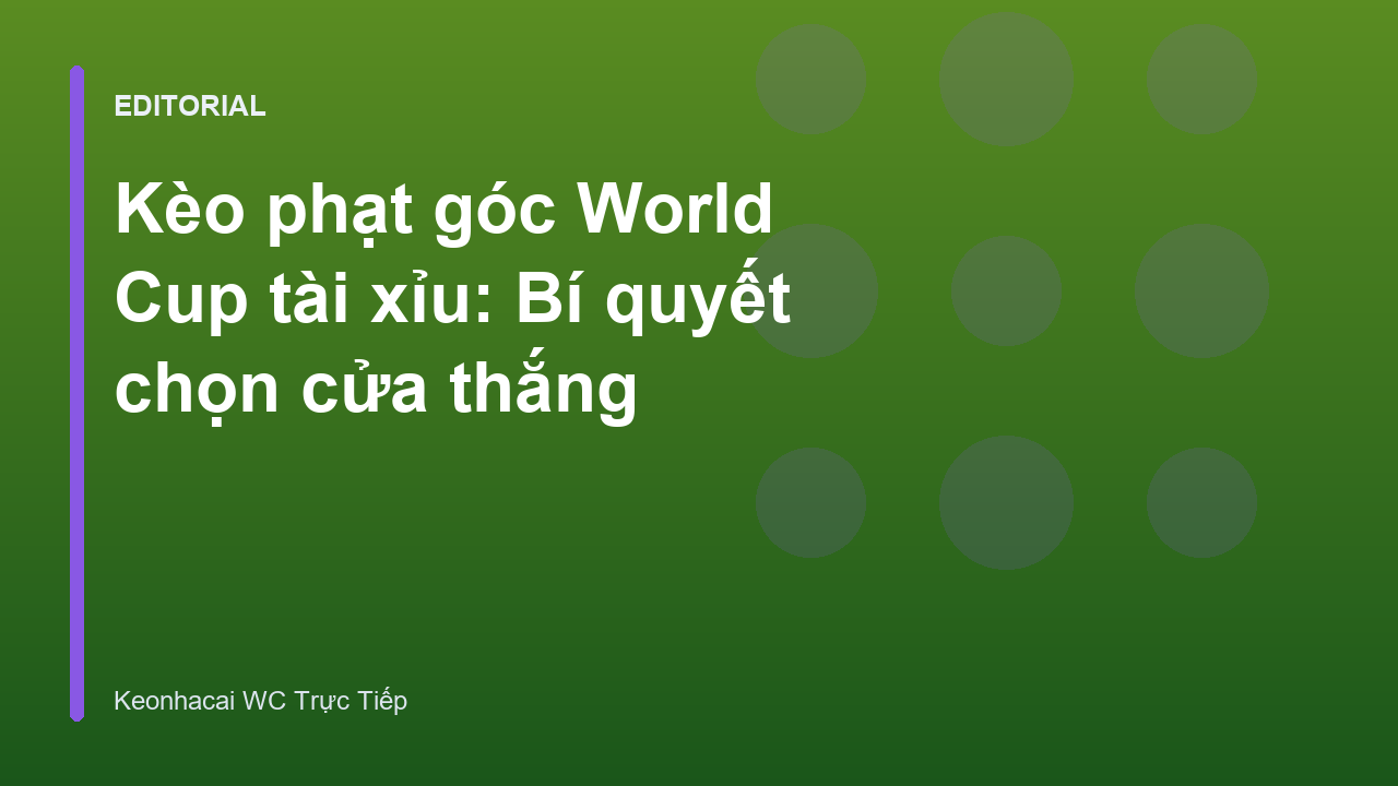 Phân tích kèo phạt góc World Cup tài xỉu